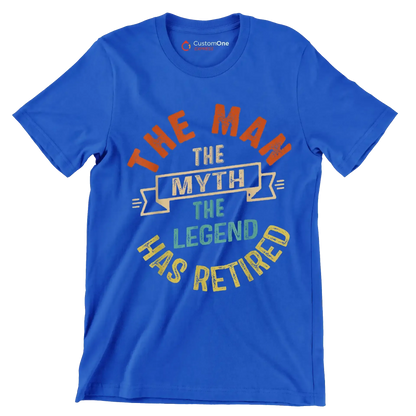 The man the myth the legend has retired - Retirement Themed T-Shirt-Blue-S-Custom One Express
