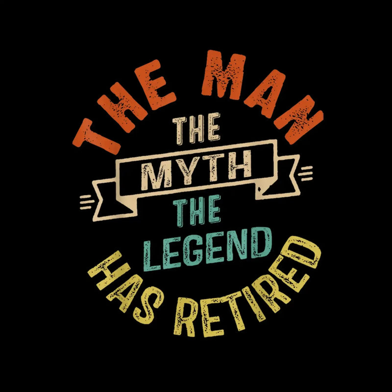 The man the myth the legend has retired - Retirement Themed T-Shirt-Black-S-Custom One Express