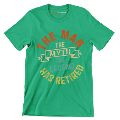The man the myth the legend has retired - Retirement Themed T-Shirt-Green-S-Custom One Express
