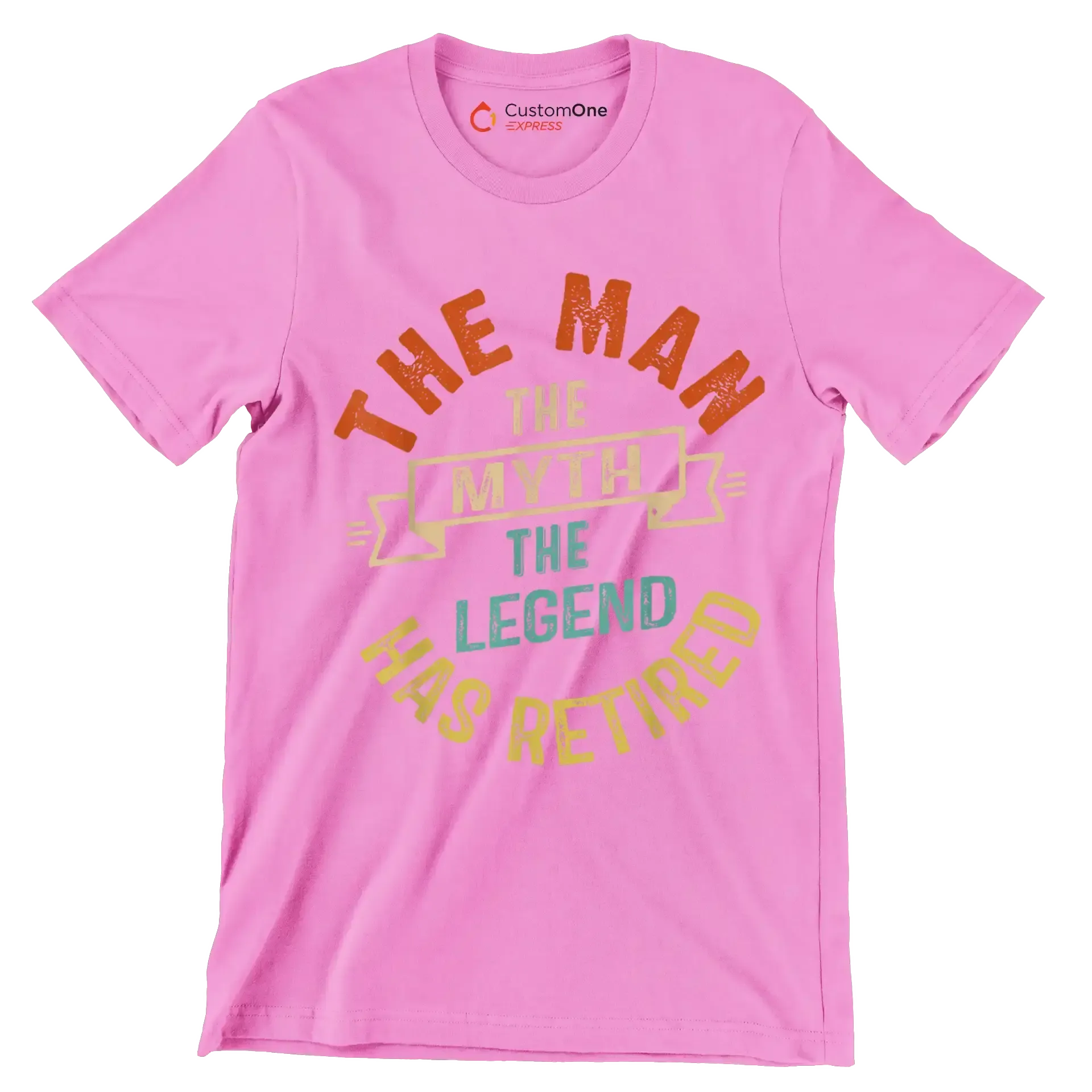 The man the myth the legend has retired - Retirement Themed T-Shirt-Pink-S-Custom One Express