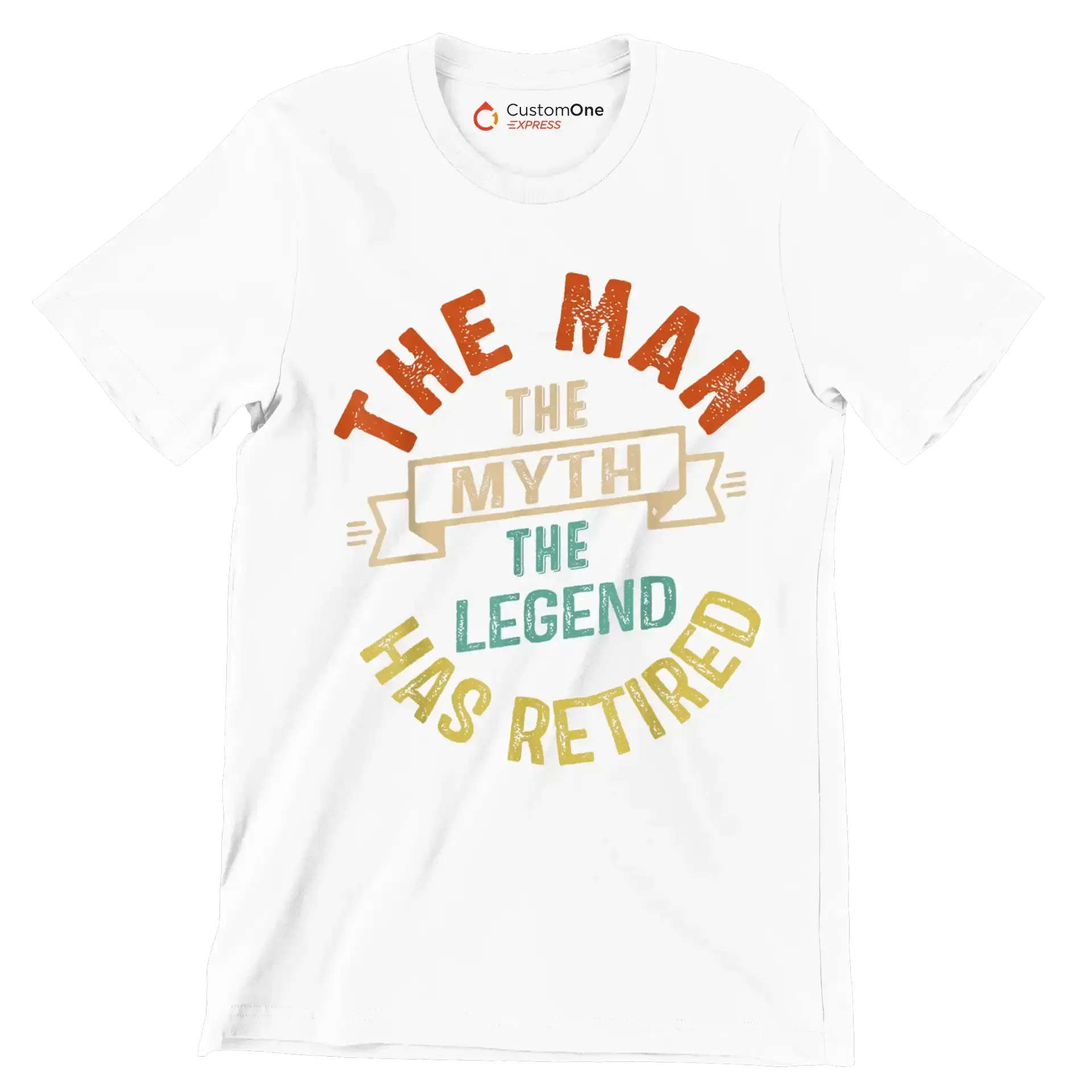 The man the myth the legend has retired - Retirement Themed T-Shirt-White-S-Custom One Express