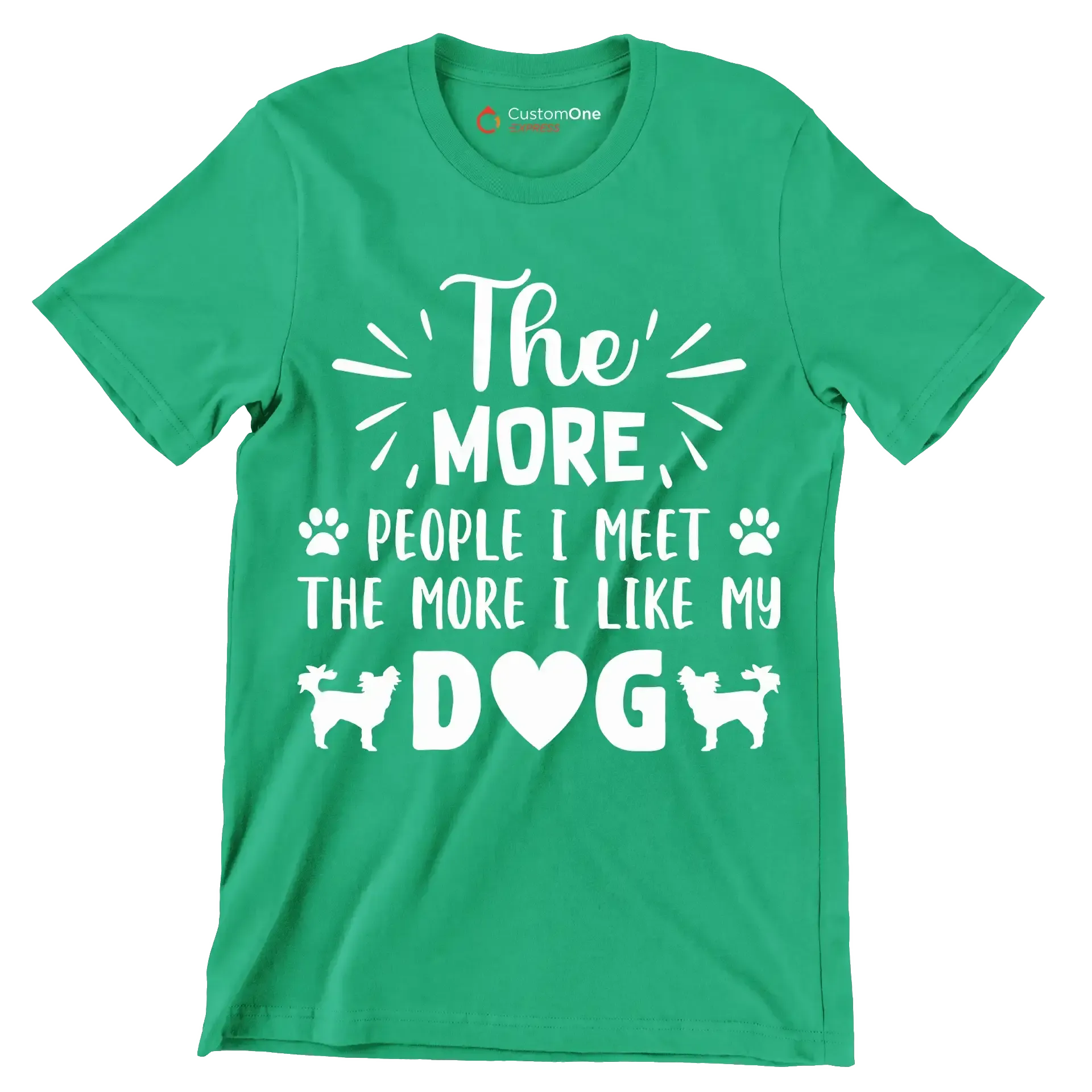 The more people I meet the more I like my dog - Dog Themed T-Shirt-Green-S-Custom One Express