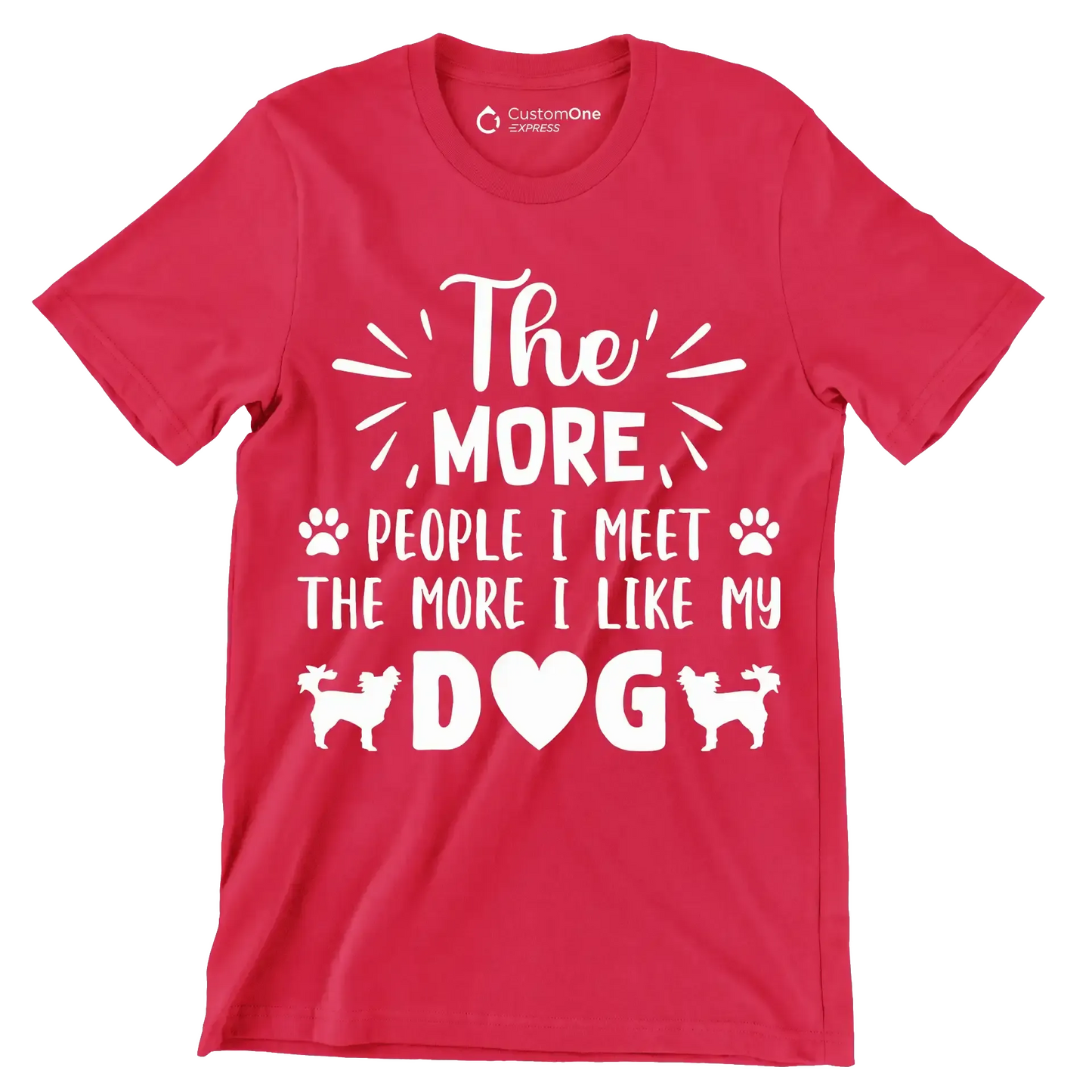 The more people I meet the more I like my dog - Dog Themed T-Shirt-Red-S-Custom One Express
