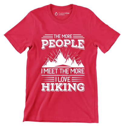 The more people i meet the more i love hiking - Hiking Themed T-Shirt-Red-S-Custom One Express