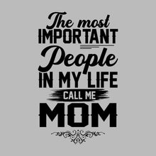 The most IMPORTANT People in my life call me MOM - Mother’s Day T-Shirt-Blue-S-Custom One Express