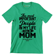 The most IMPORTANT People in my life call me MOM - Mother’s Day T-Shirt-Green-S-Custom One Express