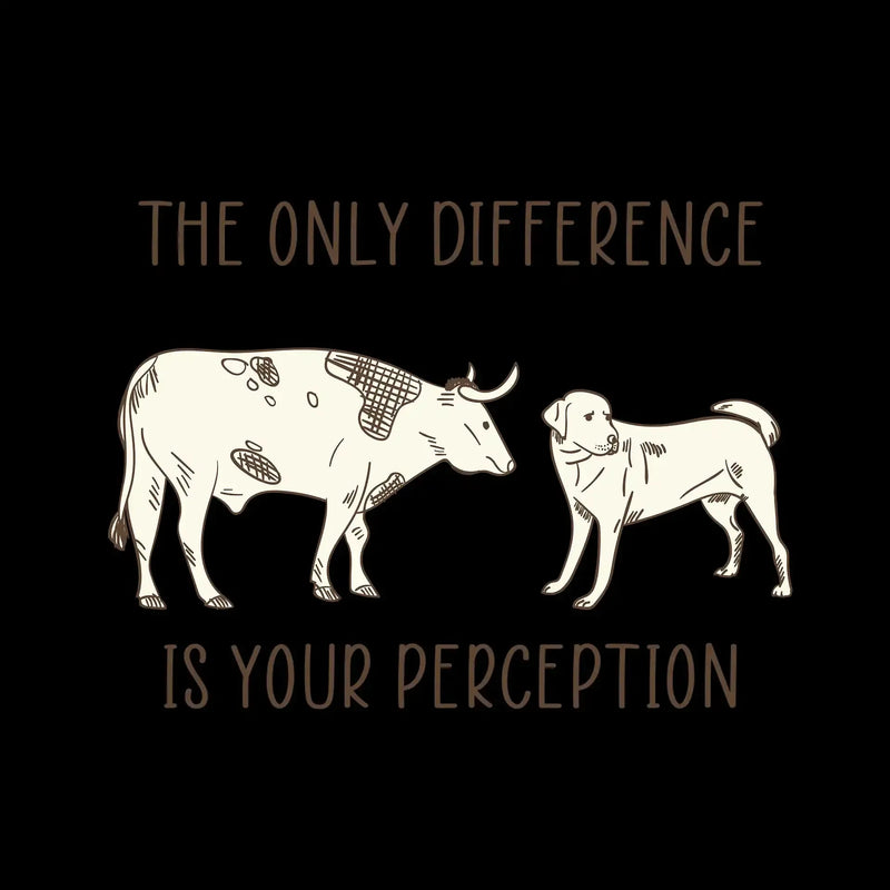 The only difference is your perception - Vegan Themed T-Shirt-Black-S-Custom One Express