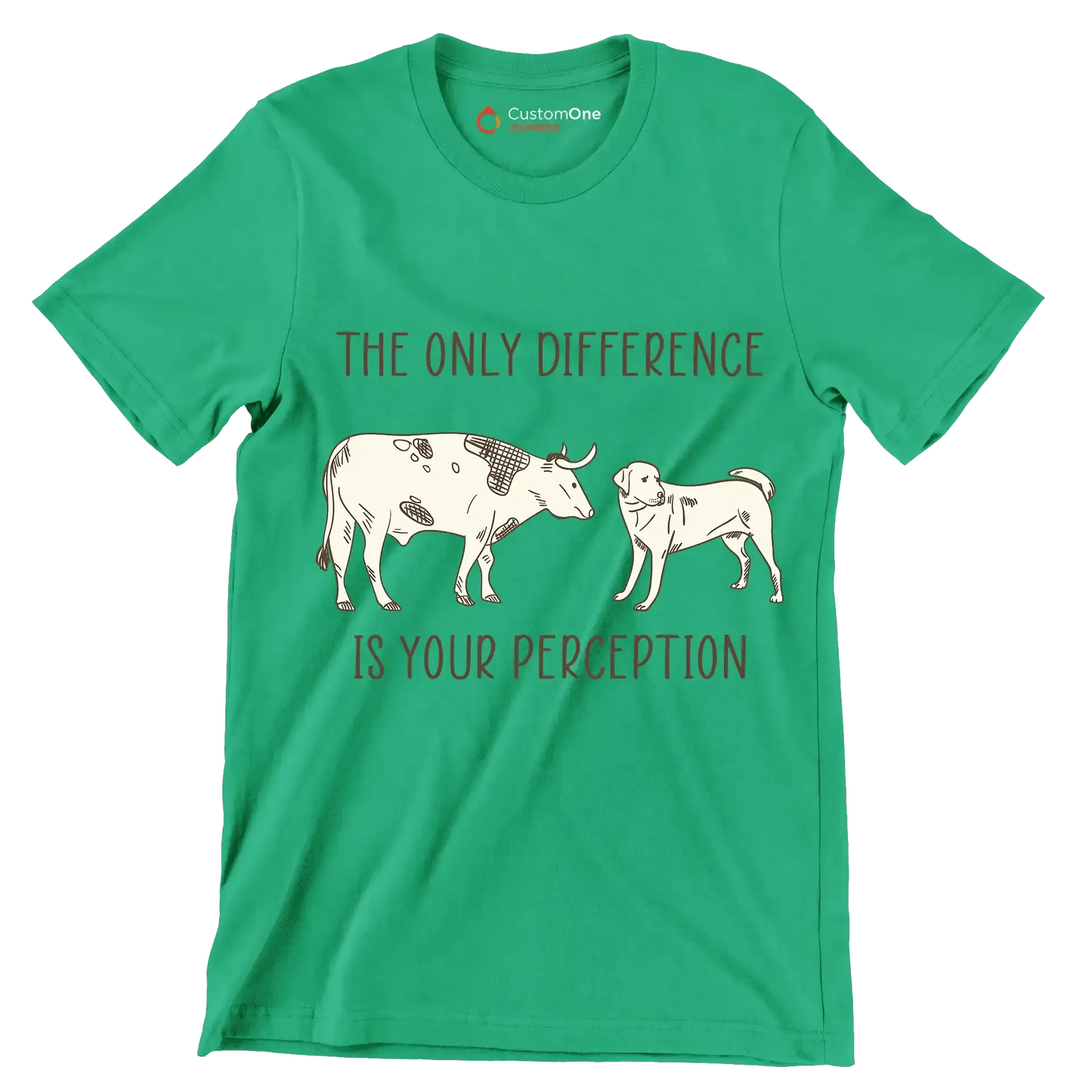 The only difference is your perception - Vegan Themed T-Shirt-Green-S-Custom One Express