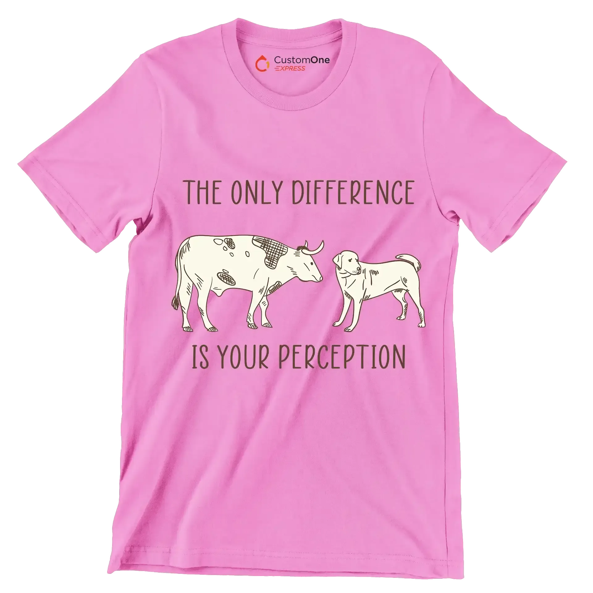 The only difference is your perception - Vegan Themed T-Shirt-Pink-S-Custom One Express
