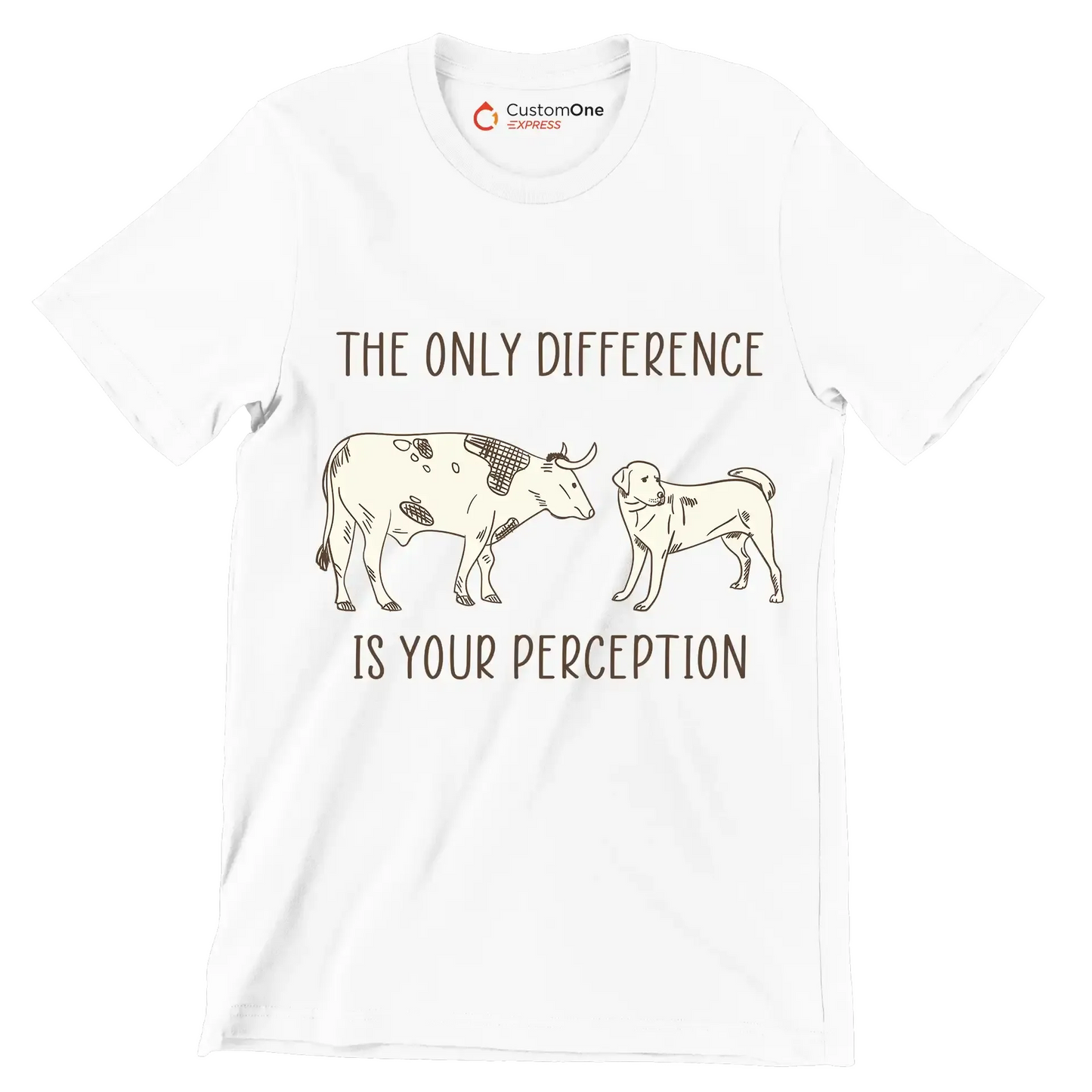 The only difference is your perception - Vegan Themed T-Shirt-White-S-Custom One Express