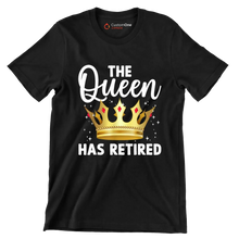 The queen has retired - Retirement Themed T-Shirt-Black-S-Custom One Express
