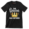 The queen has retired - Retirement Themed T-Shirt-Black-S-Custom One Express