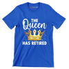 The queen has retired - Retirement Themed T-Shirt-Blue-S-Custom One Express