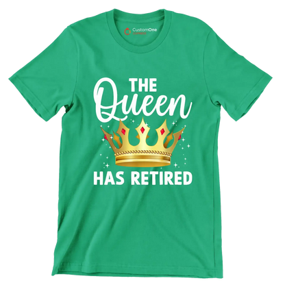 The queen has retired - Retirement Themed T-Shirt-Green-S-Custom One Express