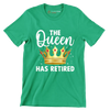 The queen has retired - Retirement Themed T-Shirt-Green-S-Custom One Express