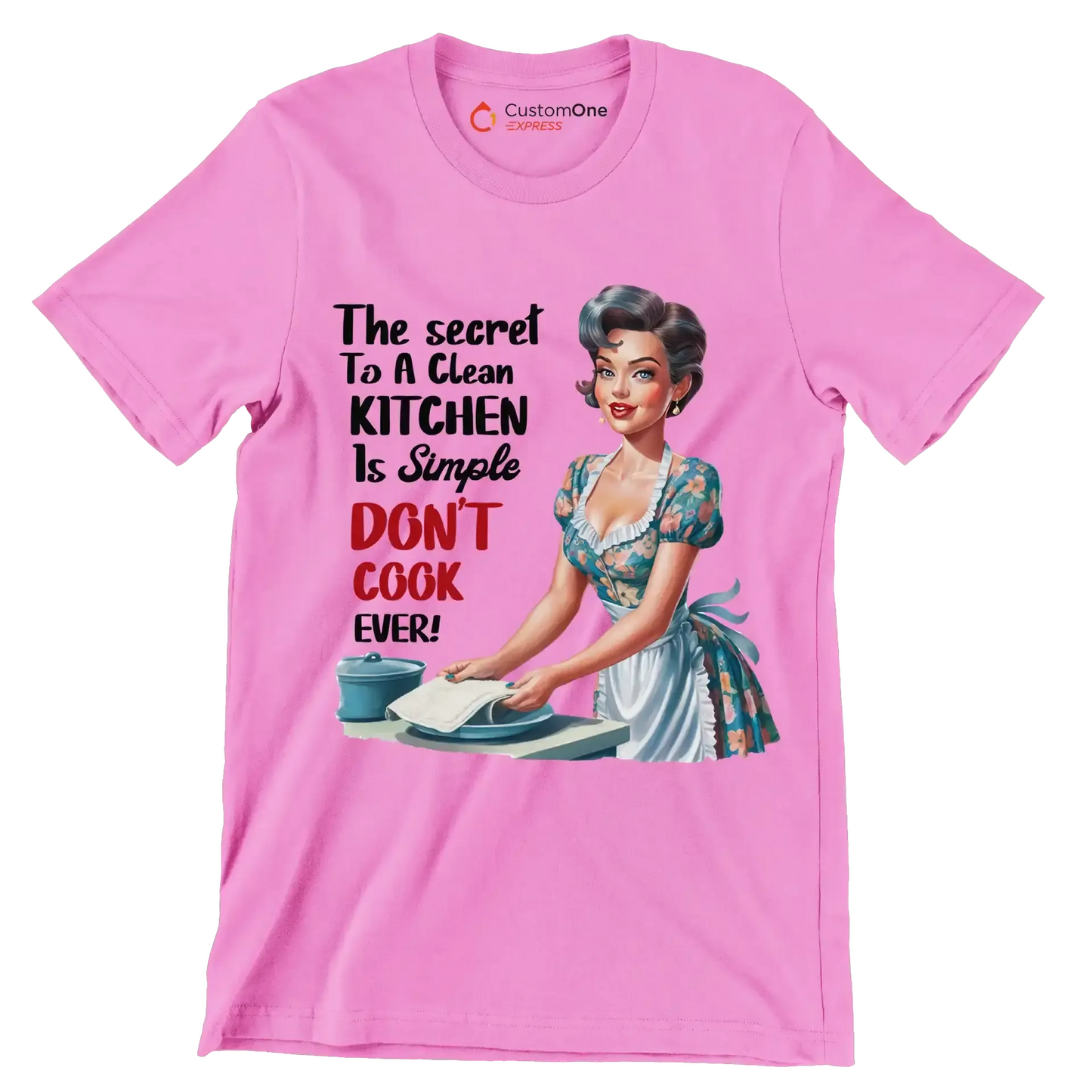The secret to a clean kitchen In simple don't cook over - Retro Themed T-Shirt-Pink-S-Custom One Express