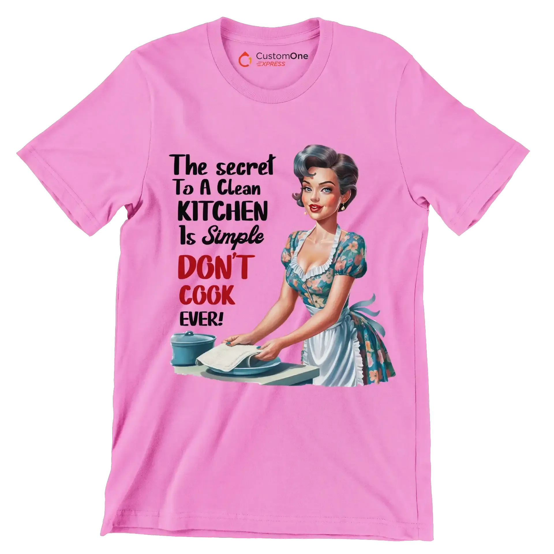 The secret to a clean kitchen In simple don't cook over - Retro Themed T-Shirt-Pink-S-Custom One Express