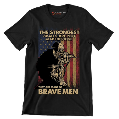 The strongest walls are not made of stone they are made of brave men - Veterans Themed T-Shirt-Black-S-Custom One Express