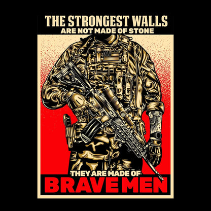 The strongest walls are not made of stone they are made of brave men - Veterans Themed T-Shirt-Black-S-Custom One Express
