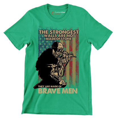 The strongest walls are not made of stone they are made of brave men - Veterans Themed T-Shirt-Green-S-Custom One Express