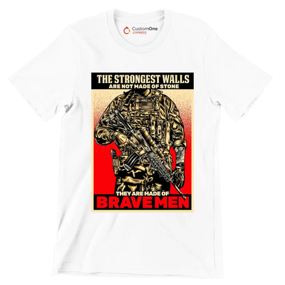 The strongest walls are not made of stone they are made of brave men - Veterans Themed T-Shirt-White-S-Custom One Express