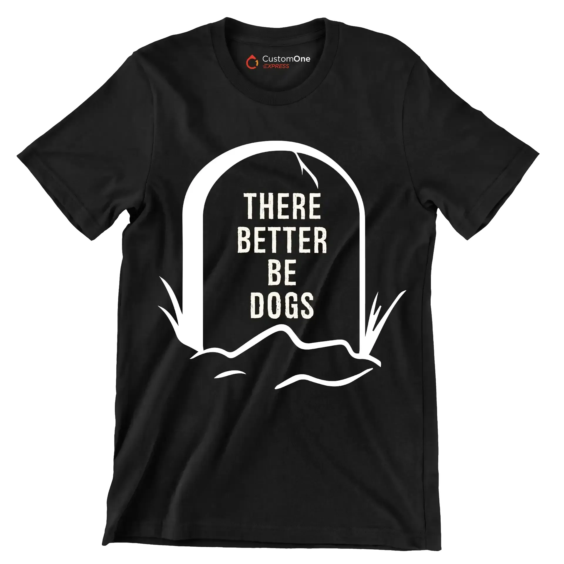 There better be dogs - Dog Themed T-Shirt-Black-S-Custom One Express