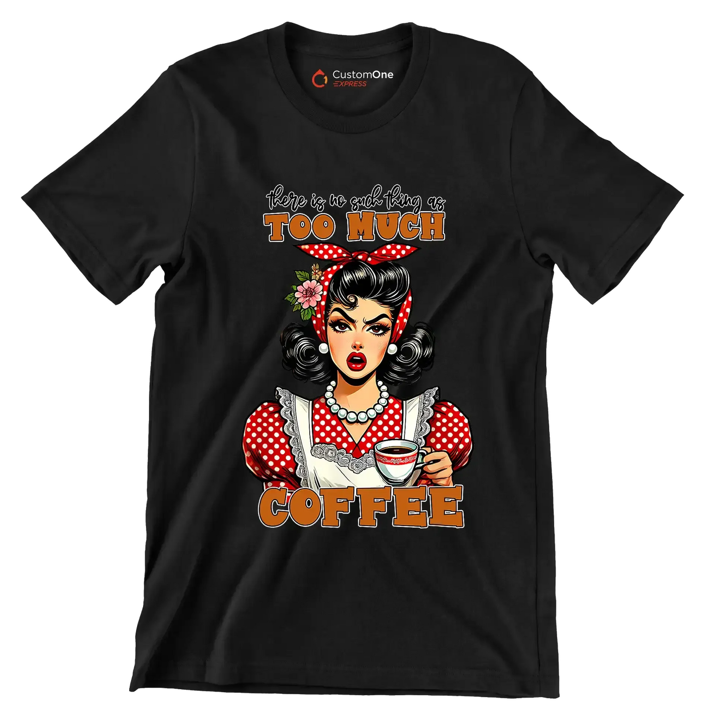 There is no such thing as too much coffee - Retro Themed T-Shirt-Black-S-Custom One Express