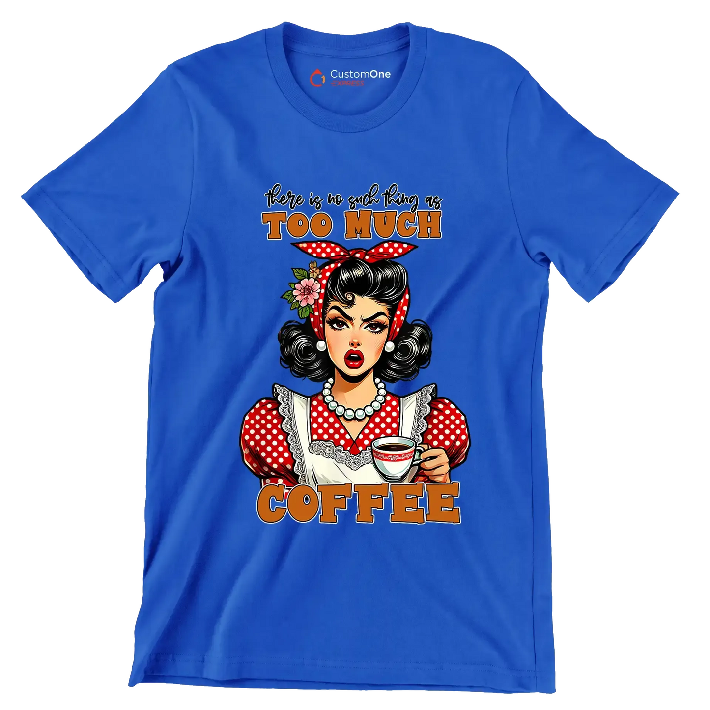 There is no such thing as too much coffee - Retro Themed T-Shirt-Blue-S-Custom One Express