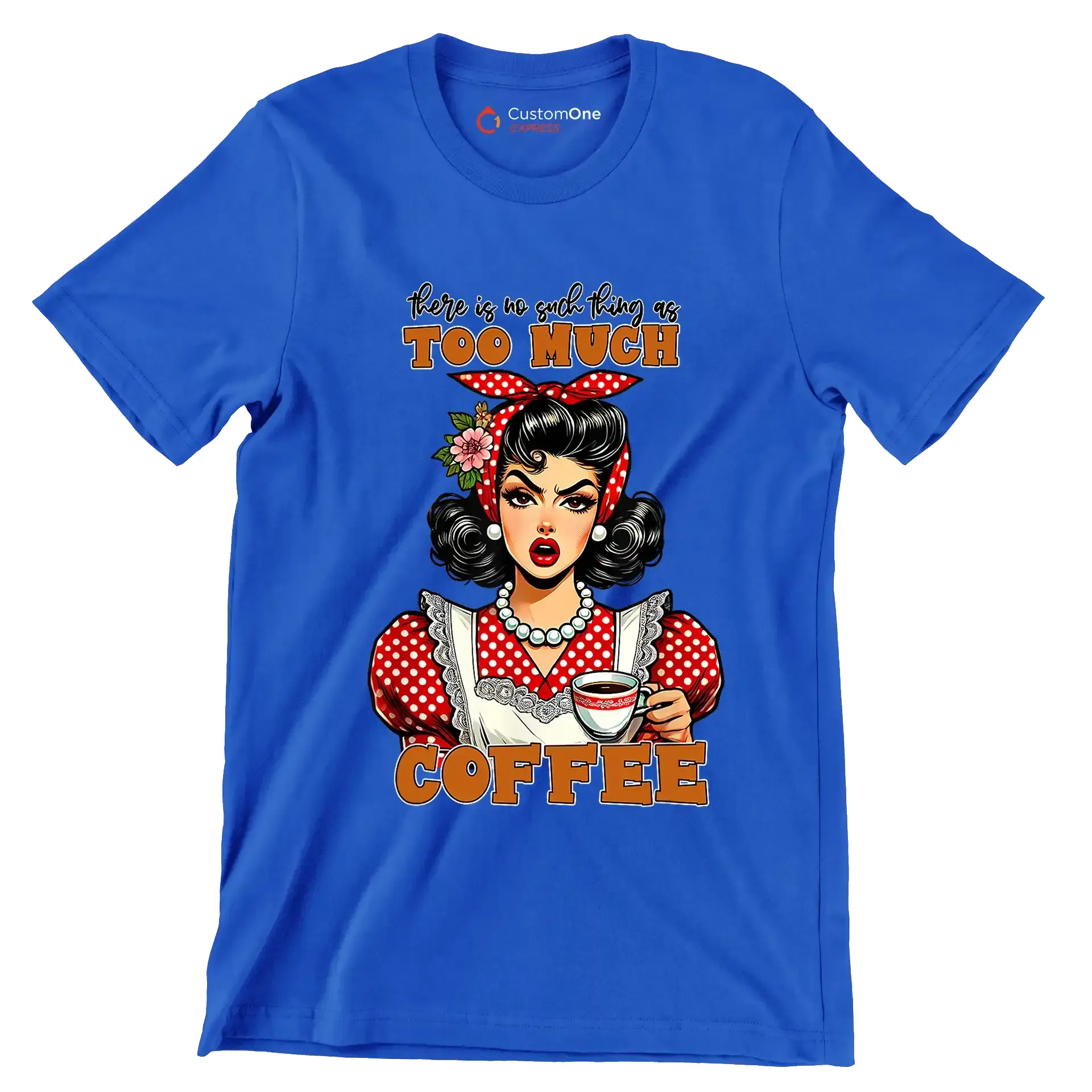 There is no such thing as too much coffee - Retro Themed T-Shirt-Blue-S-Custom One Express