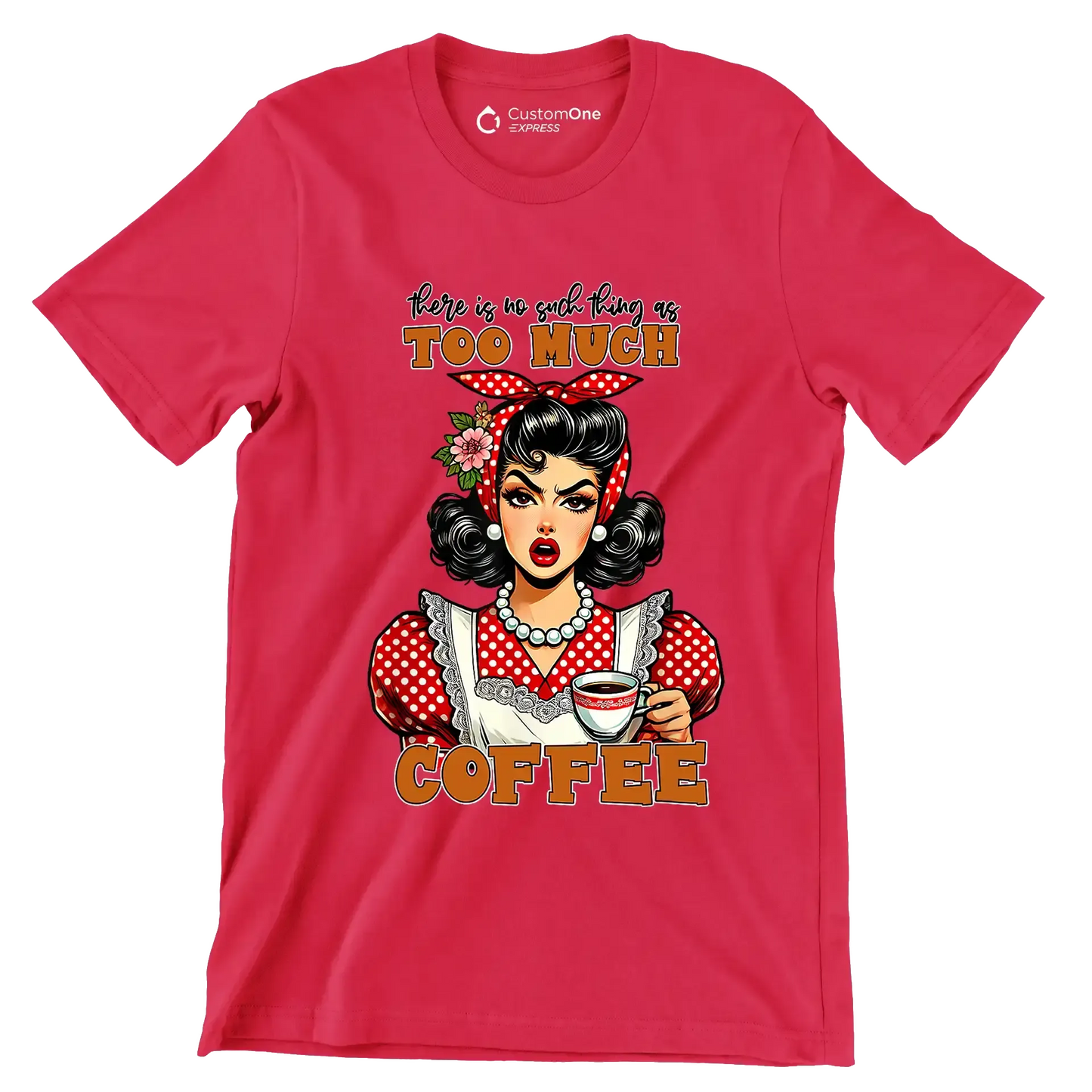 There is no such thing as too much coffee - Retro Themed T-Shirt-Red-S-Custom One Express
