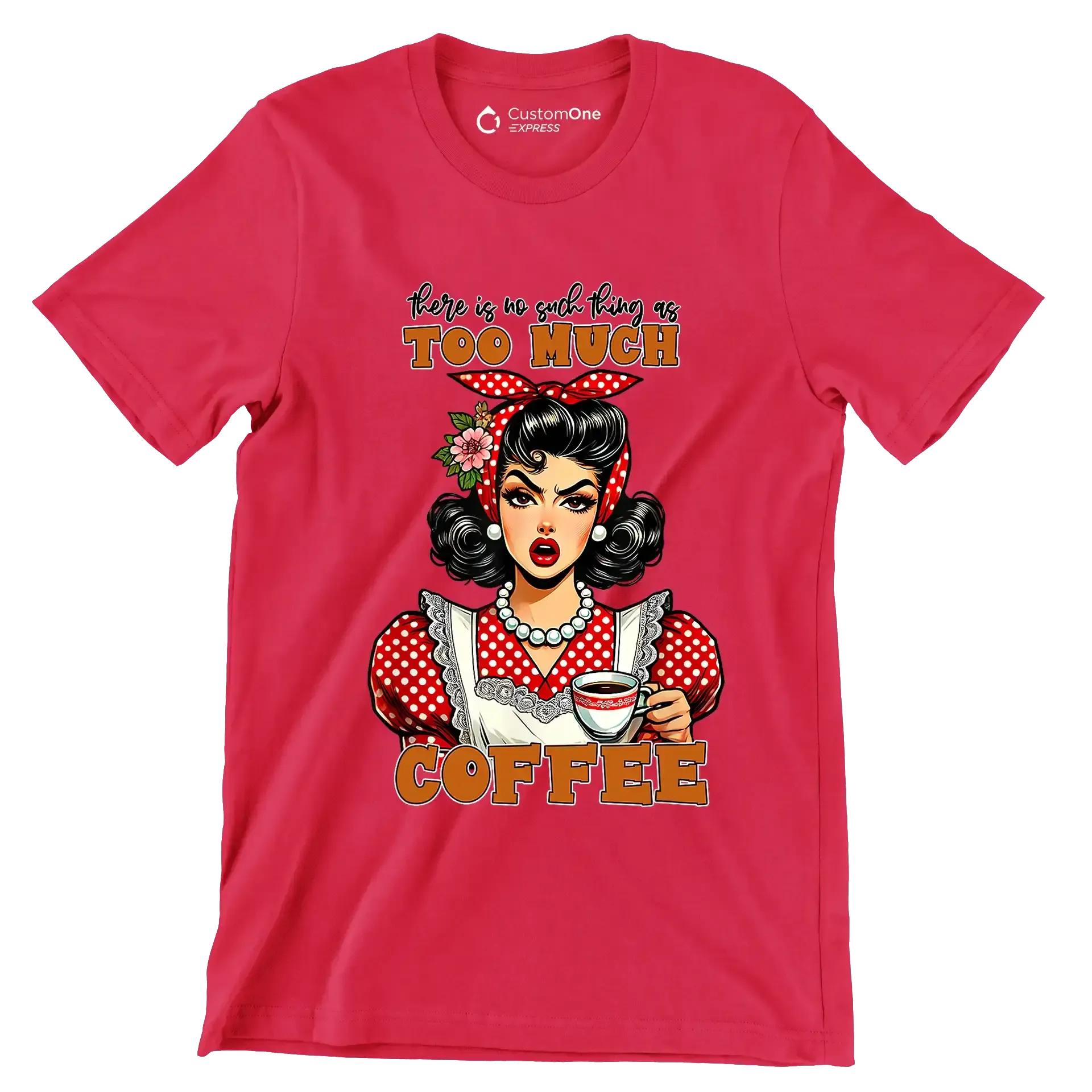 There is no such thing as too much coffee - Retro Themed T-Shirt-Red-S-Custom One Express