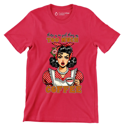 There is no such thing as too much coffee - Retro Themed T-Shirt-Red-S-Custom One Express