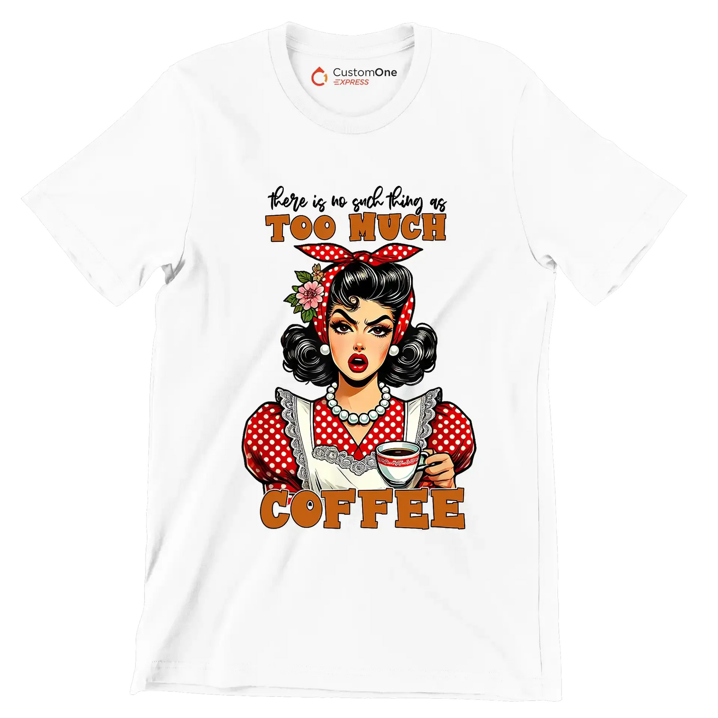 There is no such thing as too much coffee - Retro Themed T-Shirt-White-S-Custom One Express