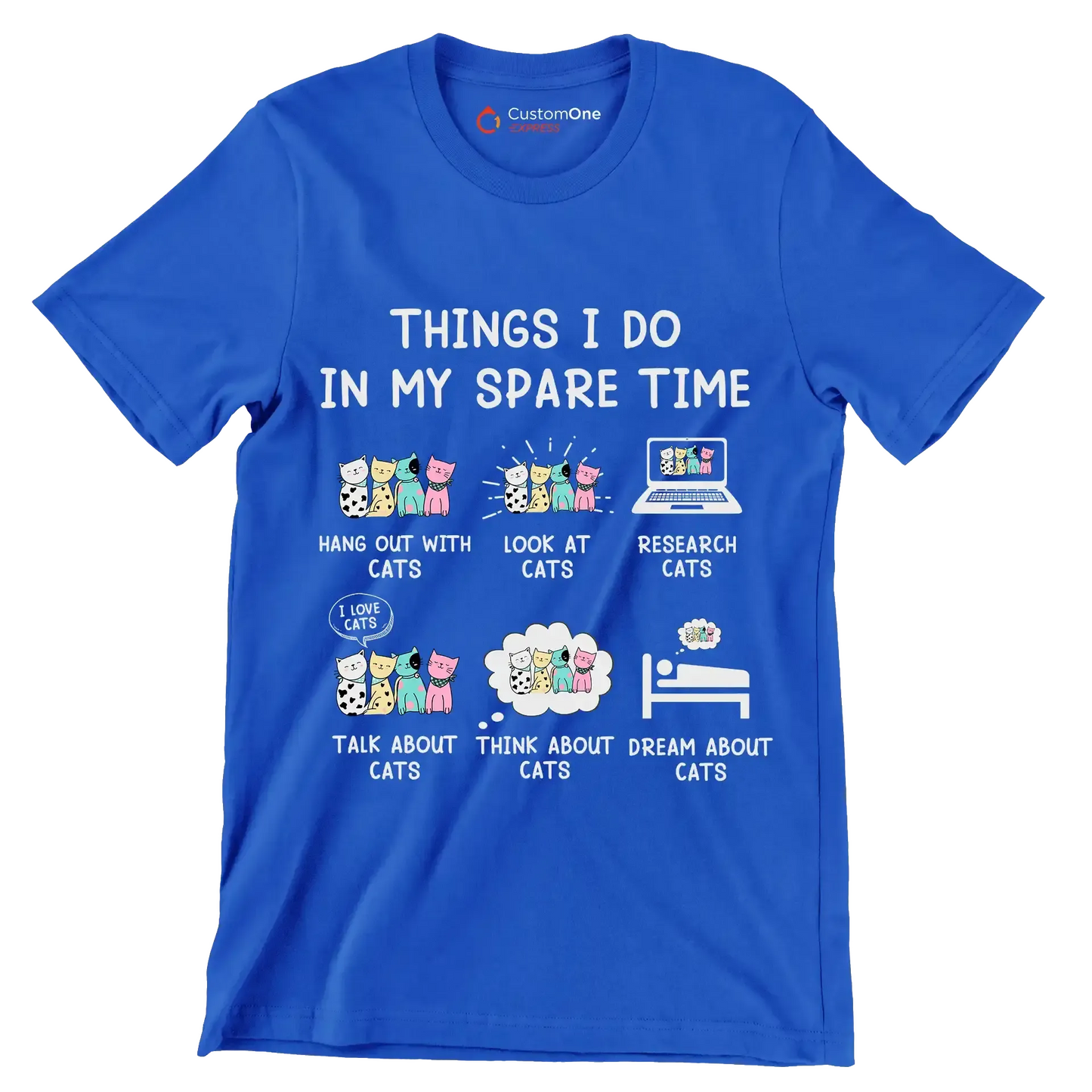Things I do in my spare time hang out with cats look at cats research cats talk about cats think about cats dream about cats - Cat Themed T-Shirt-Blue-S-Custom One Express
