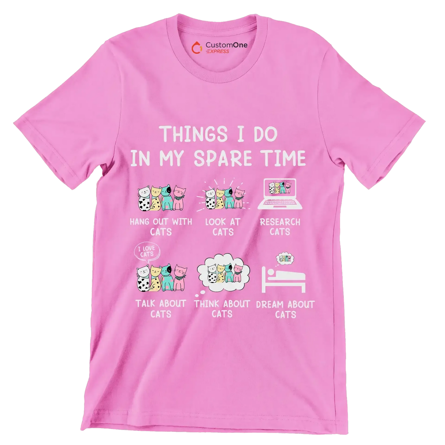 Things I do in my spare time hang out with cats look at cats research cats talk about cats think about cats dream about cats - Cat Themed T-Shirt-Pink-S-Custom One Express