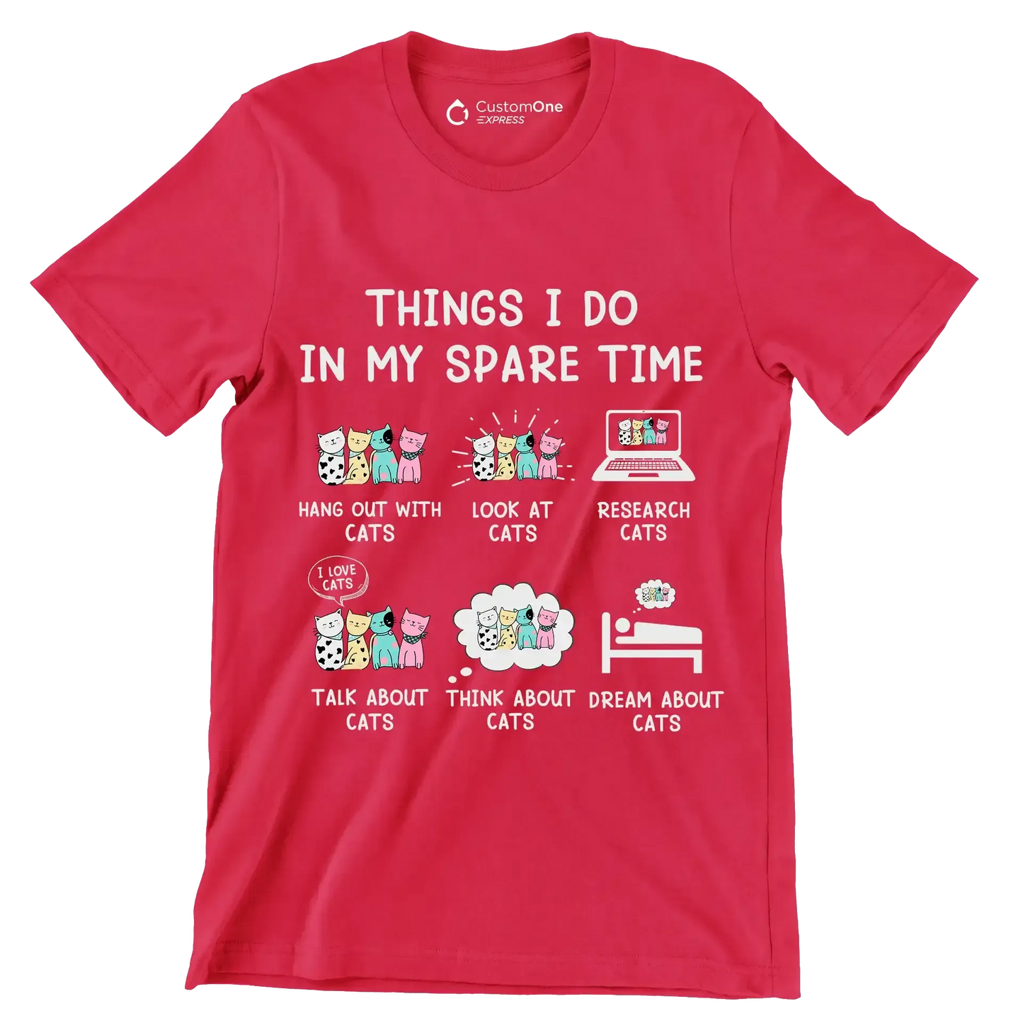 Things I do in my spare time hang out with cats look at cats research cats talk about cats think about cats dream about cats - Cat Themed T-Shirt-Red-S-Custom One Express