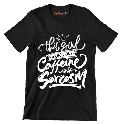 This girl runs on caffeine and sarcasm - Sarcasm Themed T-Shirt-Black-S-Custom One Express