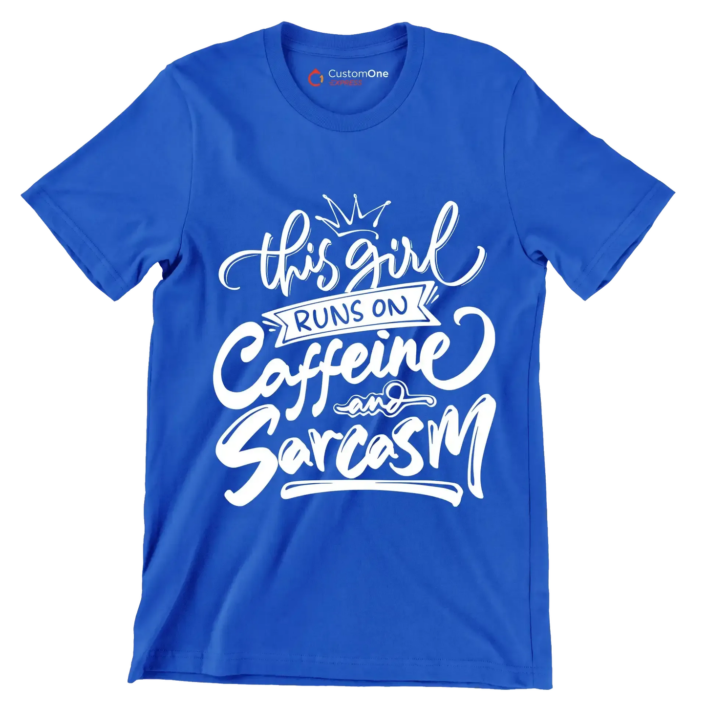 This girl runs on caffeine and sarcasm - Sarcasm Themed T-Shirt-Blue-S-Custom One Express