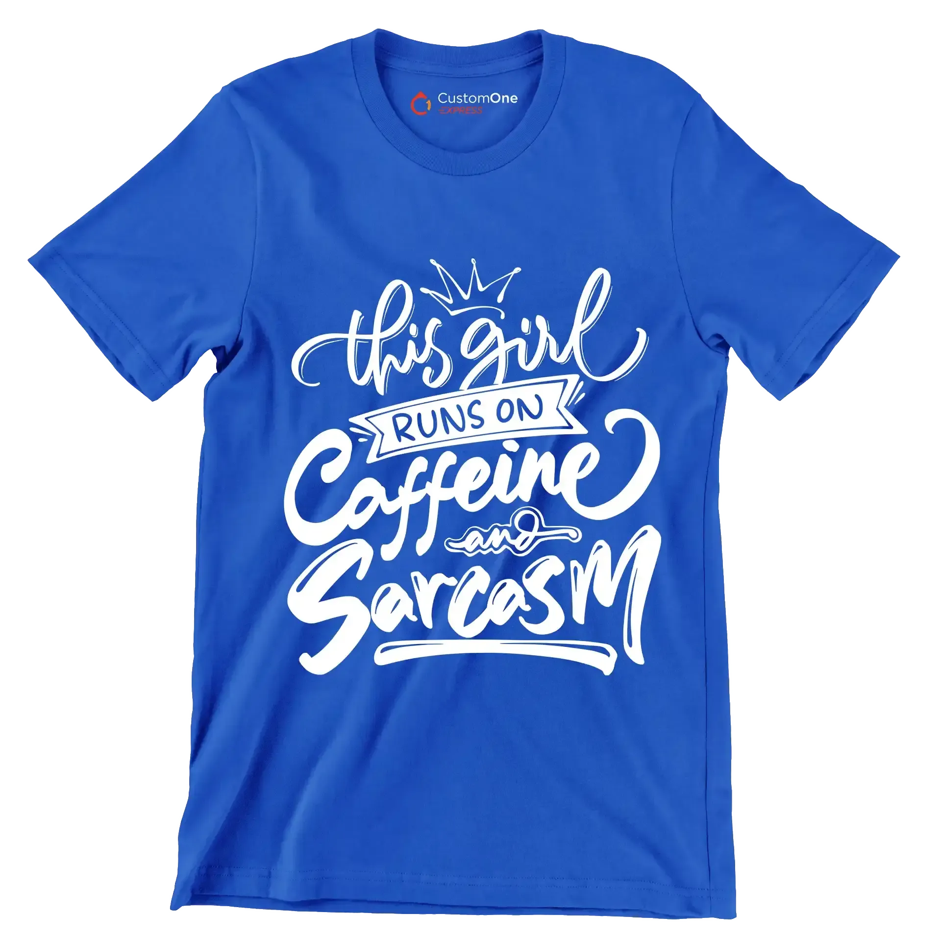 This girl runs on caffeine and sarcasm - Sarcasm Themed T-Shirt-Blue-S-Custom One Express