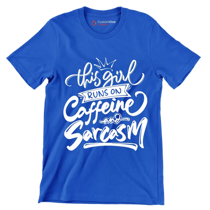 This girl runs on caffeine and sarcasm - Sarcasm Themed T-Shirt-Blue-S-Custom One Express