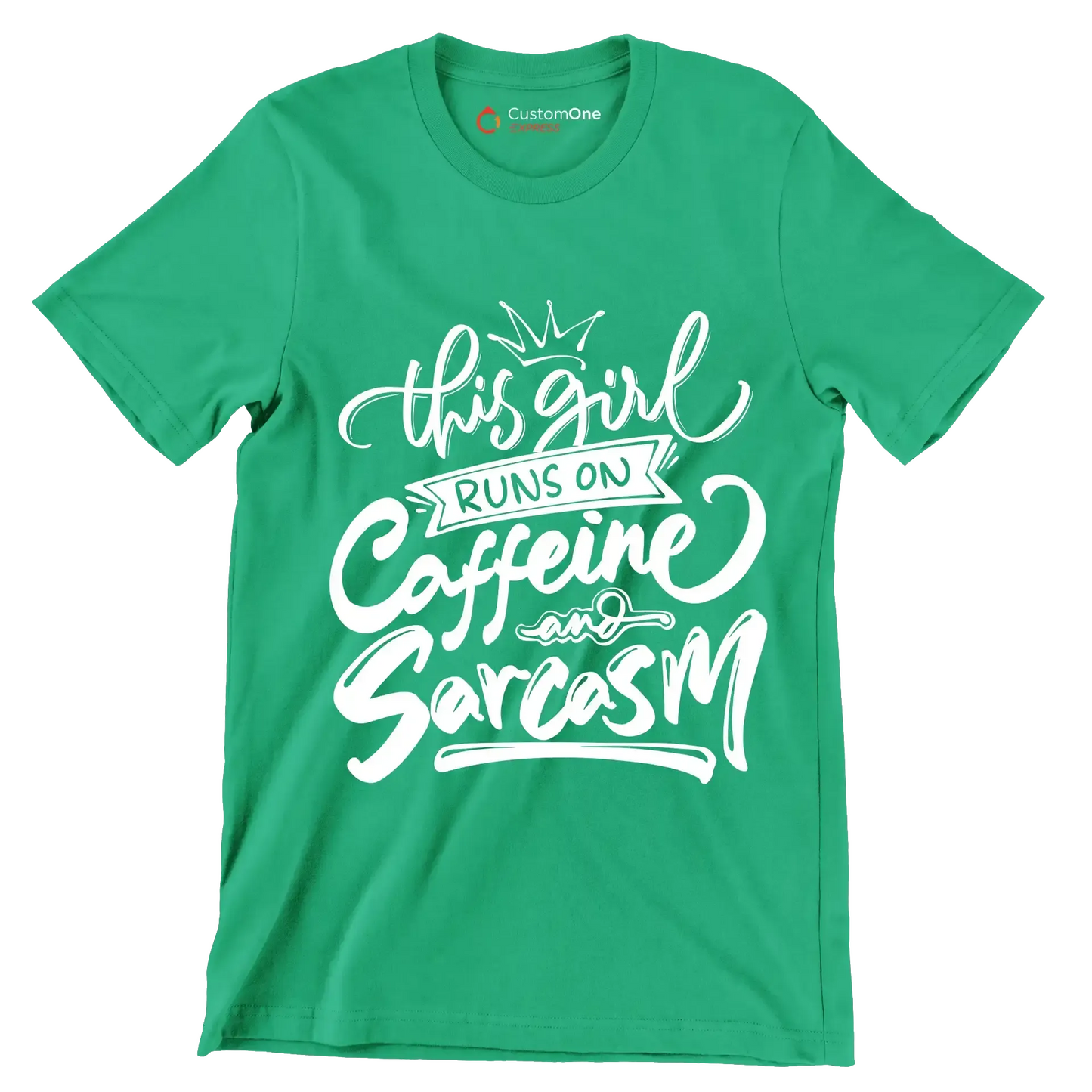 This girl runs on caffeine and sarcasm - Sarcasm Themed T-Shirt-Green-S-Custom One Express