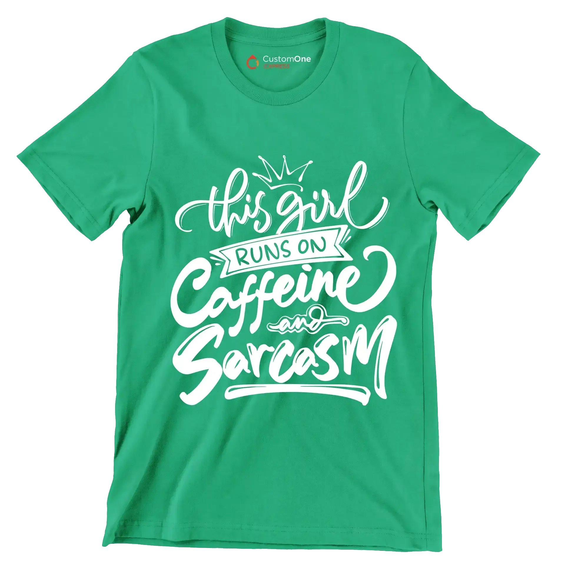 This girl runs on caffeine and sarcasm - Sarcasm Themed T-Shirt-Green-S-Custom One Express