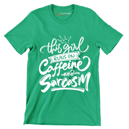 This girl runs on caffeine and sarcasm - Sarcasm Themed T-Shirt-Green-S-Custom One Express