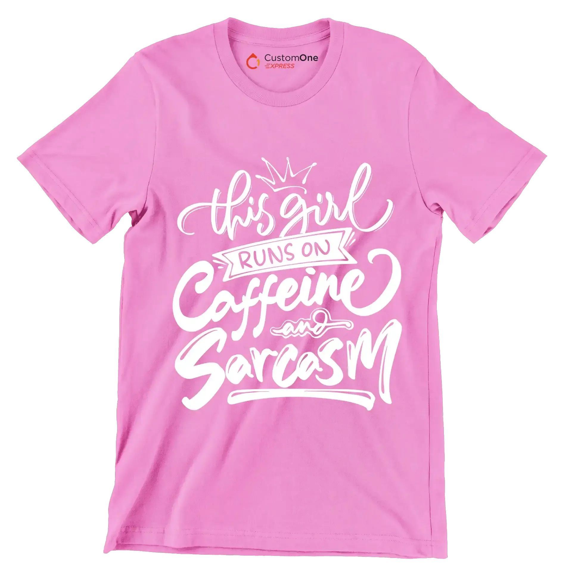 This girl runs on caffeine and sarcasm - Sarcasm Themed T-Shirt-Pink-S-Custom One Express