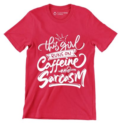 This girl runs on caffeine and sarcasm - Sarcasm Themed T-Shirt-Red-S-Custom One Express