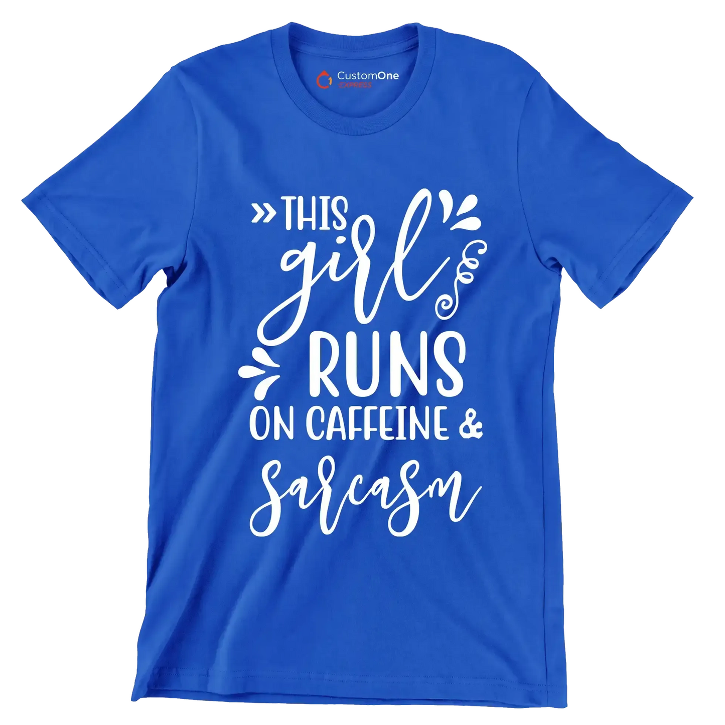 This girl runs on caffeine & sarcasm - Sarcasm Themed T-Shirt-Blue-S-Custom One Express