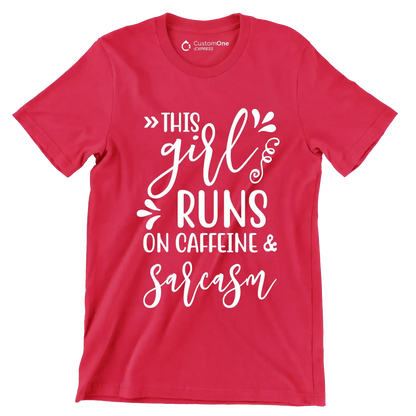 This girl runs on caffeine & sarcasm - Sarcasm Themed T-Shirt-Red-S-Custom One Express