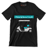 This is how I roll - Golf Themed T-Shirt-Black-S-Custom One Express