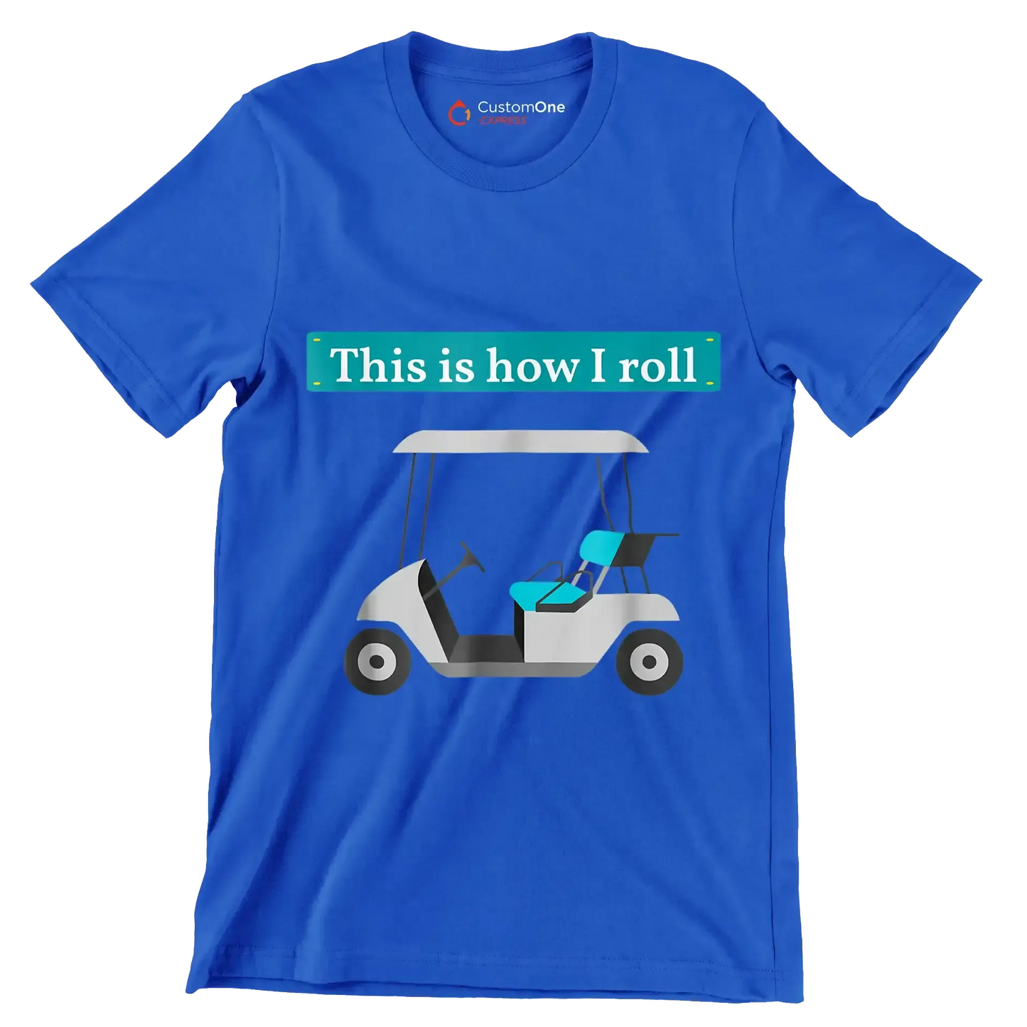 This is how I roll - Golf Themed T-Shirt-Blue-S-Custom One Express