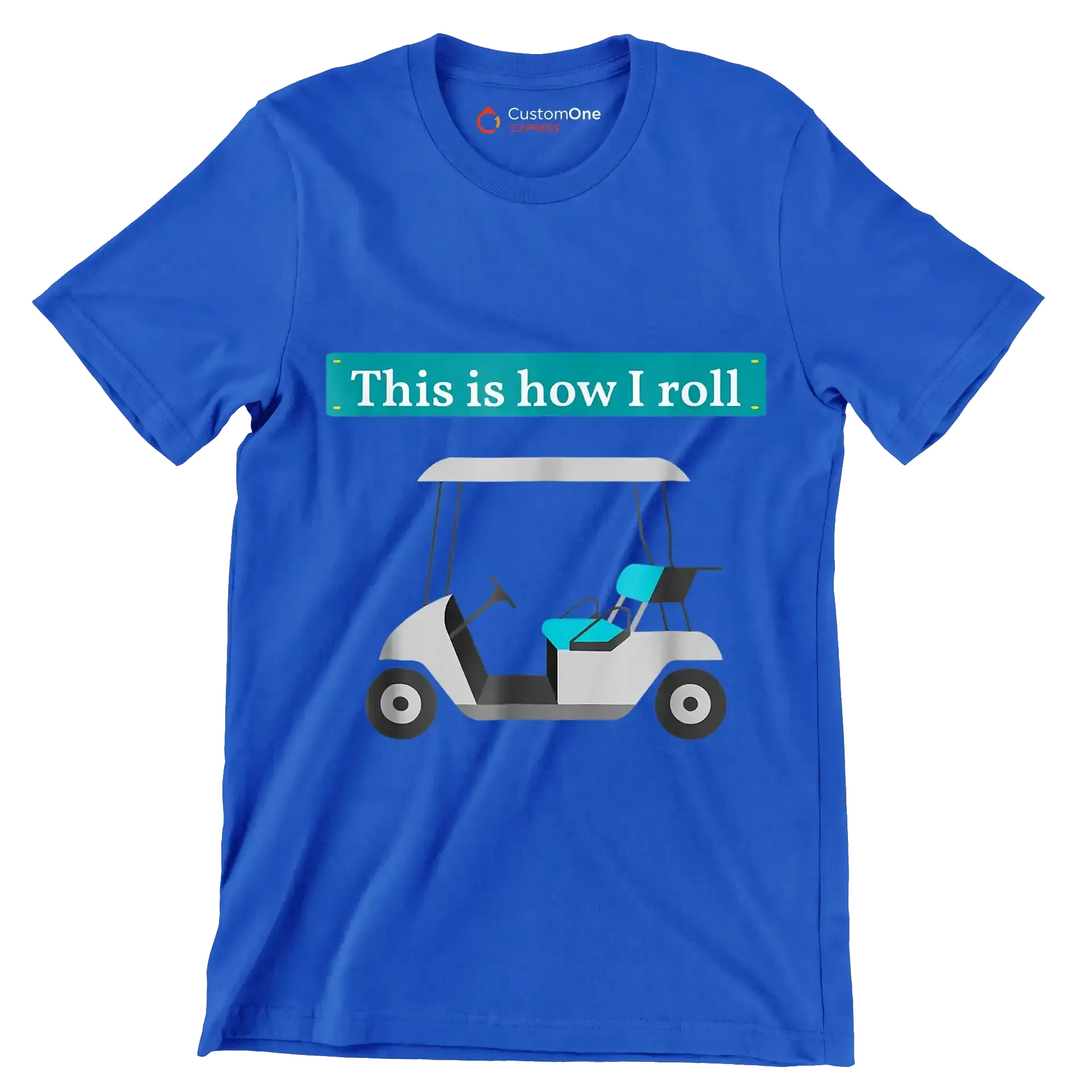 This is how I roll - Golf Themed T-Shirt-Blue-S-Custom One Express